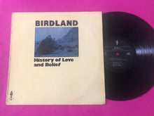 Charger l'image dans la galerie, Birdland (3) : History Of Love And Belief (LP,Album,Stereo)