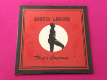 Load image into Gallery viewer, Disco Ladies : Three's Company... (LP,Album)