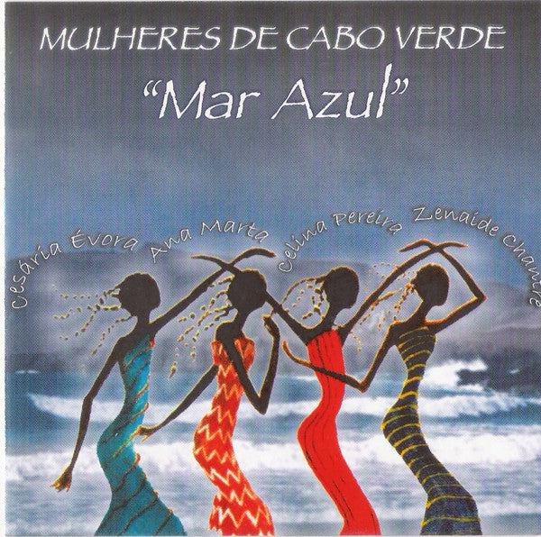 Cesaria Evora / Ana Emília Marta / Celina Pereira / Zenaida Chantre : Mulheres De Cabo Verde - "Mar Azul" (CD)