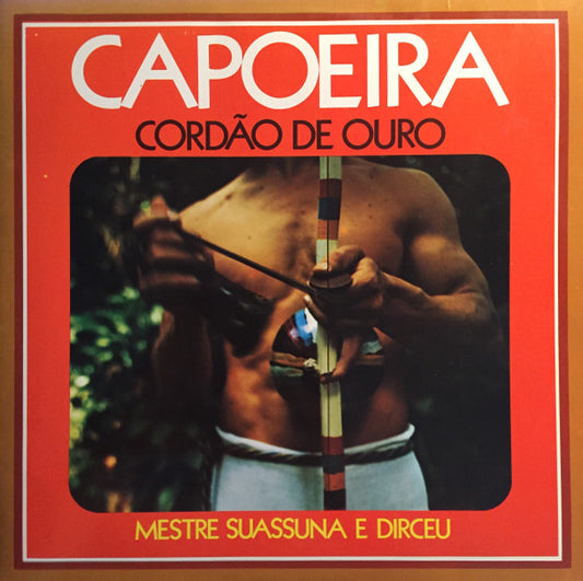 Mestre Suassuna E Dirceu* : Capoeira Cordão De Ouro (LP, Album)