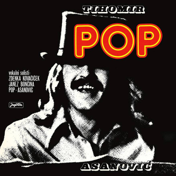 Tihomir Pop Asanović : Pop (LP, Album, RE, RM)