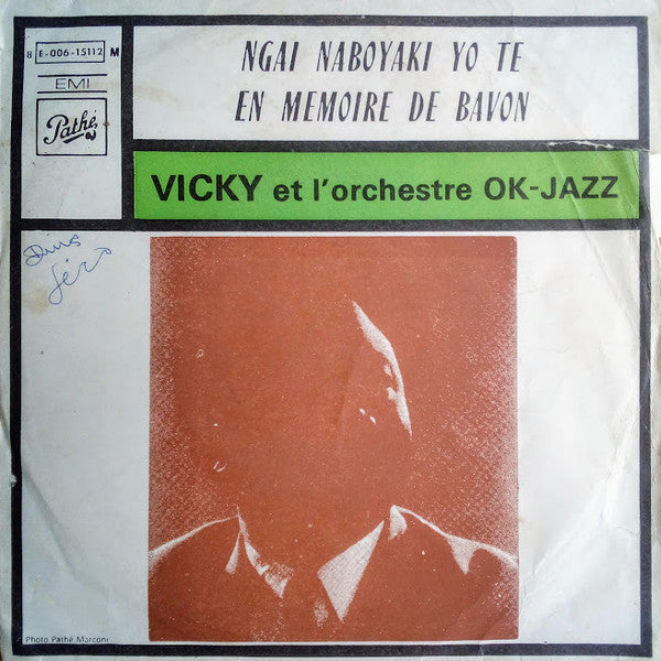 Vicky* Et L' Orchestre OK-Jazz* : Ngai Naboyaki Yo Te / En Mémoire De Bavon (7", Single)