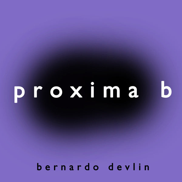Bernardo Devlin : Proxima b (12", Album + File, WAV)