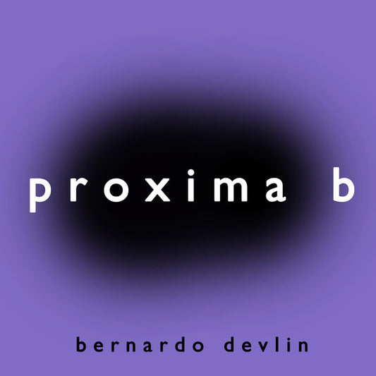 Bernardo Devlin : Proxima b (12", Album + File, WAV)