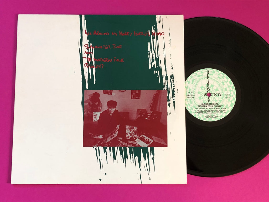 Slaughter Joe And The Modern Folk Quintet : All Around My Hobby Horse's Head (LP)