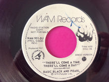 Load image into Gallery viewer, Basic Black and Pearl : There&#39;ll Come A Time, There&#39;ll Come A Day (7&quot;, Promo)
