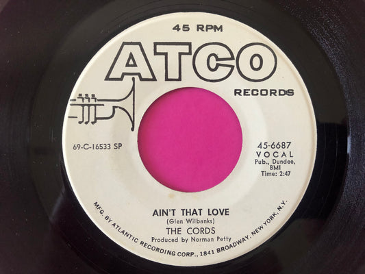 The Cords (3) : Ain't That Love / I'll Do Just What I Want To Do (7", Promo, Spe)