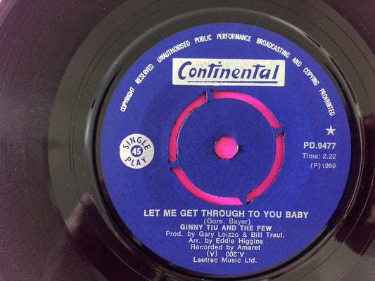 Ginny Tiu And The Few : I've Got To Get You Off My Mind / Let Me Get Through To You, Baby (7")