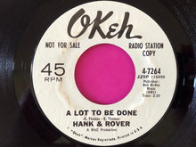 Load image into Gallery viewer, Hank &amp; Rover : A Lot To Be Done / A Rock Down In My Shoe (7&quot;, Promo)
