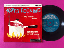 Load image into Gallery viewer, Tommy Watt And His Orchestra : Watts Cooking - A Big Swinging Sound ! (7", EP, Mono)
