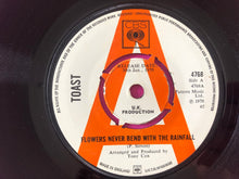 Charger l&#39;image dans la galerie, Toast (8) : Flowers Never Bend With The Rainfall (7&quot;, Single, Mono, Promo)
