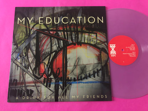 My Education : A Drink For All My Friends (LP, Lav)