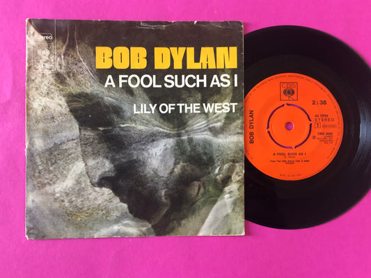 Bob Dylan : A Fool Such As I (7",45 RPM,Single,Stereo)