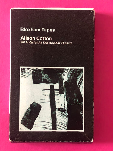 Alison Cotton : All Is Quiet At The Ancient Theatre (Cass, Album, Ltd)