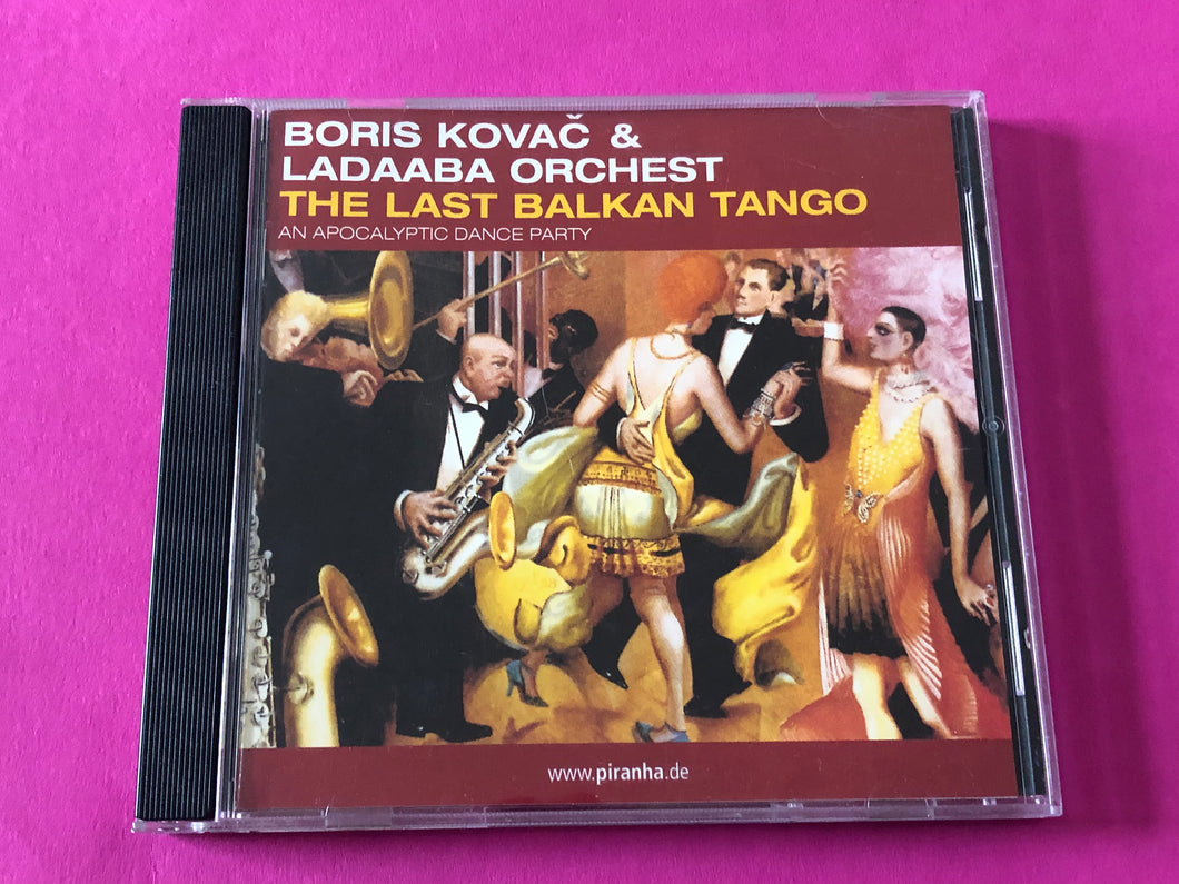 Boris Kovač & LaDaABa Orchest : The Last Balkan Tango (An Apocalyptic Dance Party) (CD, Album)