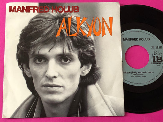 Manfred Holub : Alkyon (Steig Auf Mein Herz) (7",45 RPM,Single)