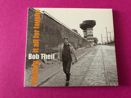 Bob Theil : Playing It All For Laughs (CD, Album, Dig)