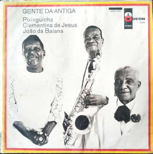 Pixinguinha, Clementina De Jesus & João Da Baiana : Gente Da Antiga (LP, Mono)
