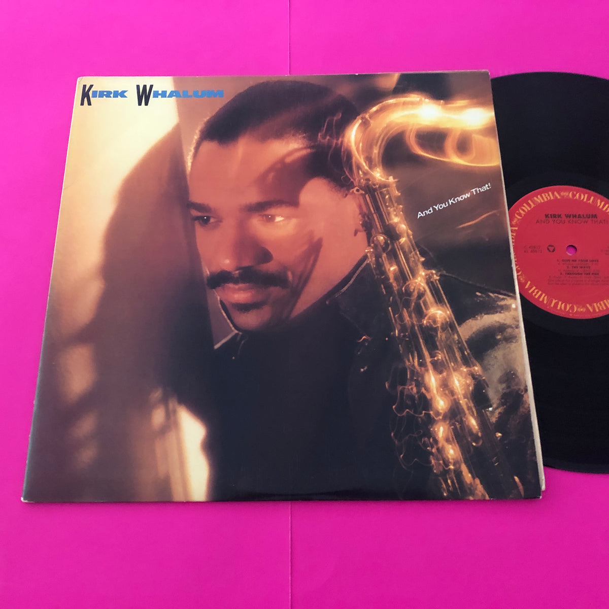 Kirk Whalum : And You Know That! (LP, Album, Car)