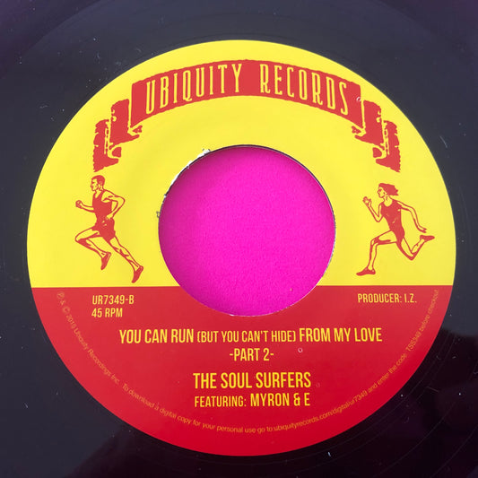 The Soul Surfers (2) Featuring Myron And E : You Can Run (But You Can't Hide) From My Love (7", Single)