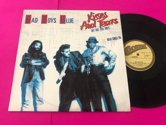 Bad Boys Blue : Kisses And Tears (My One And Only) (12", Maxi)