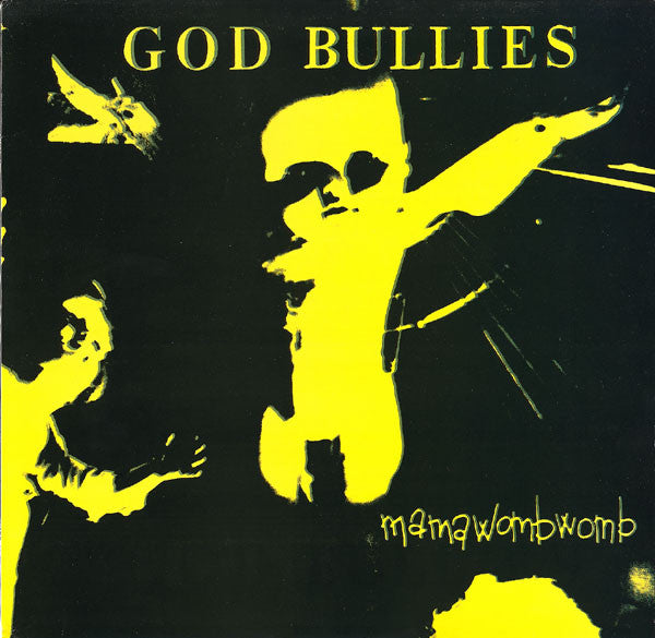 God Bullies : Mama Womb Womb (LP, Album)