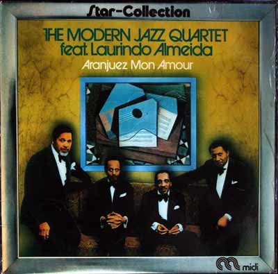 Modern Jazz Quartet, The Feat. Laurindo Almeida : Aranjuez Mon Amour (LP,Album,Reissue)