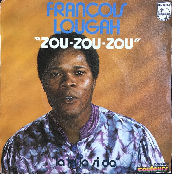 François Lougah : Zou-Zou-Zou / La La La Si Do (7", Single, Mono)