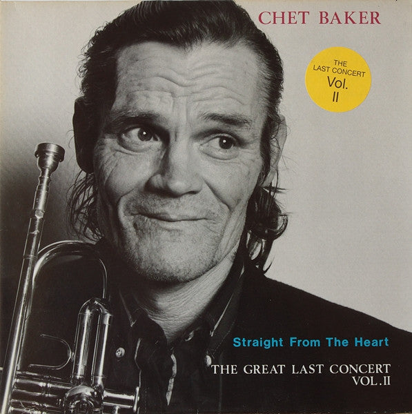 Chet Baker : Straight From The Heart - The Great Last Concert, Vol. II (LP, Album, Gat)