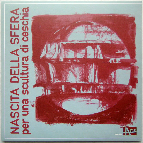 Nascita Della Sfera : Per Una Scultura Di Ceschia (LP, RE, 175)