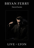 Bryan Ferry : Live In Lyon (Nuits De Fourvière) (Blu-ray + CD, Album + Dlx)
