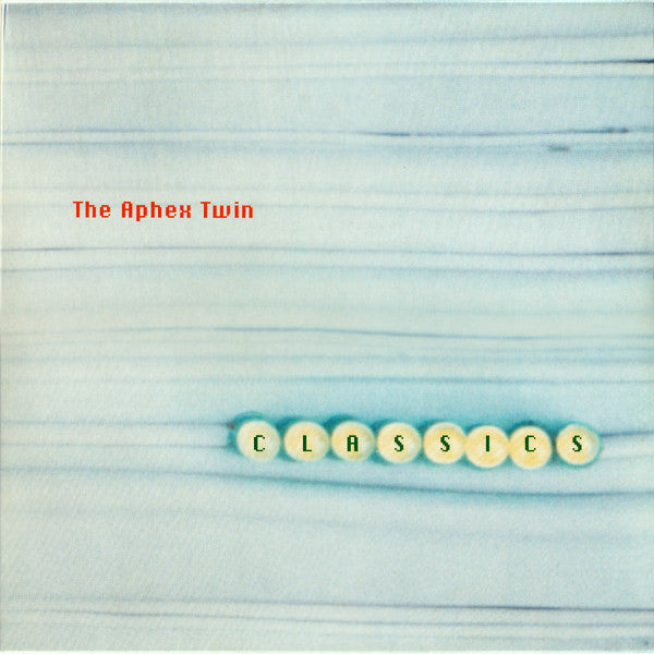 Aphex Twin : Classics (2xLP, Comp, RE, RM)