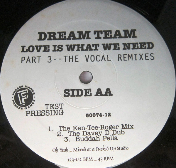 Dream Team (3) : Love Is What We Need (Part 3--The Vocal Remixes) (12", TP)