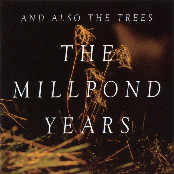 And Also The Trees : The Millpond Years (CD, Album, RE)