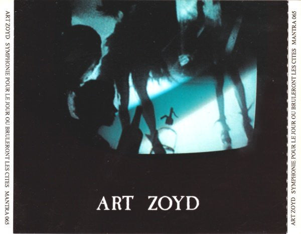 Art Zoyd : Symphonie Pour Le Jour Ou Bruleront Les Cites / Musique Pour L'Odyssee / Generation Sans Futur / Archives I (2xCD, Comp)