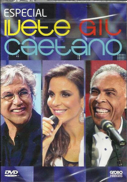 Ivete*, Gil*, Caetano* : Especial (DVD-V, NTSC)
