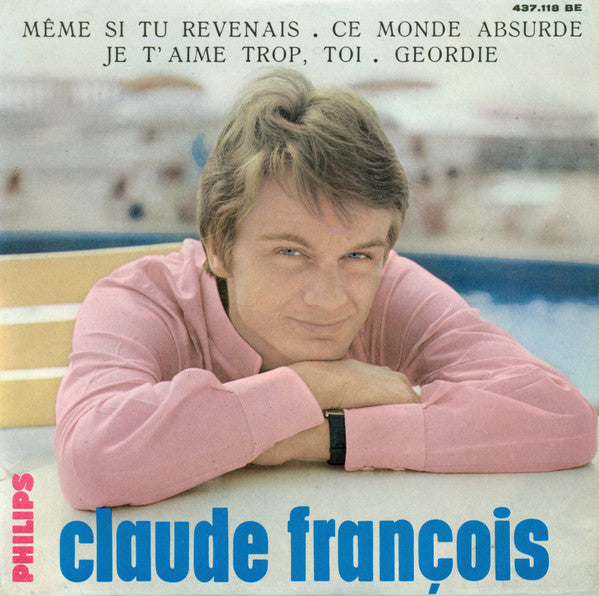 Claude François : Même Si Tu Revenais (7", EP, Mono)